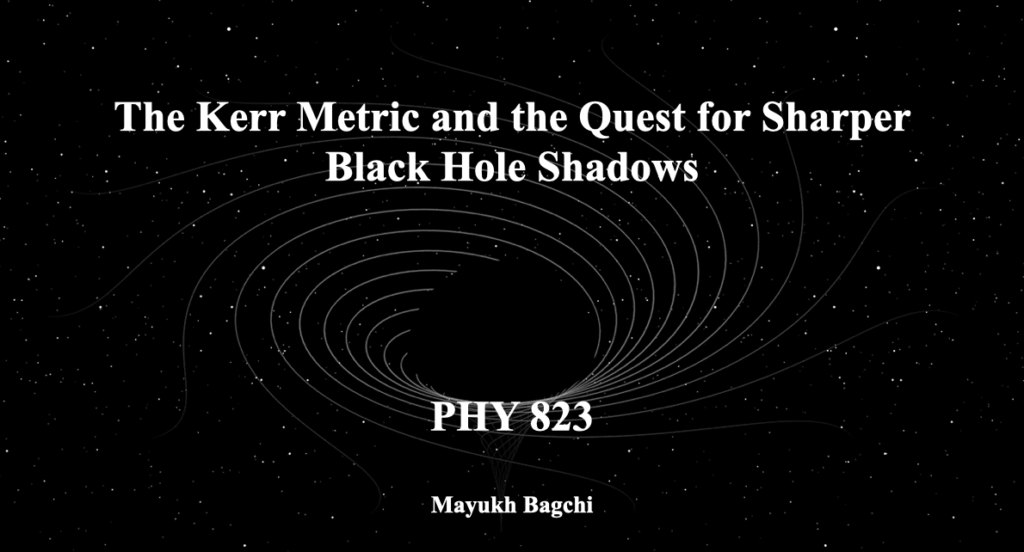 Mayukh General Relativity project on Kerr Metric
